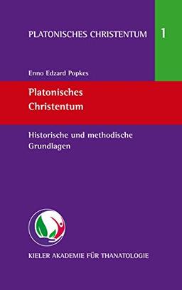 Platonisches Christentum: Historische und methodische Grundlagen