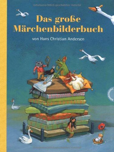 Das große Märchenbilderbuch von Hans Christian Andersen