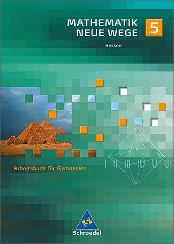 Mathematik Neue Wege - Ein Arbeitsbuch für Gymnasium - Ausgabe 2005: Mathematik Neue Wege SI - Ausgabe 2005 für G8 in Hessen: Arbeitsbuch 5