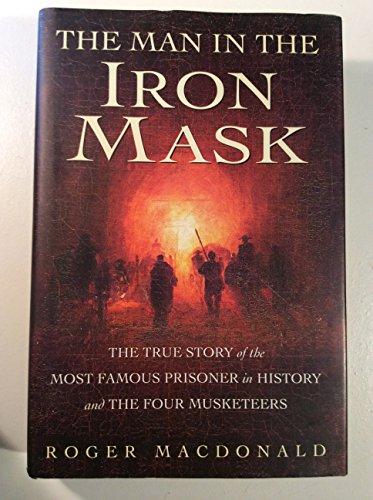 The Man in the Iron Mask: The Mystery Solved