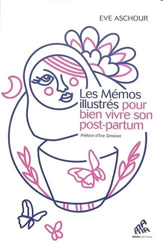 Les Mémos illustrés pour bien vivre son post-partum: 120 fiches pratiques