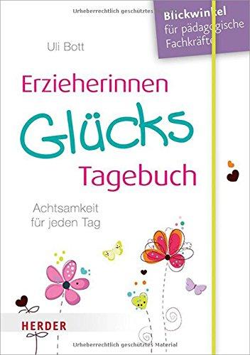 Erzieherinnen-GlücksTagebuch: Achtsamkeit für jeden Tag