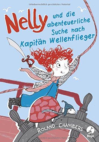 Nelly und die abenteuerliche Suche nach Kapitän Wellenflieger