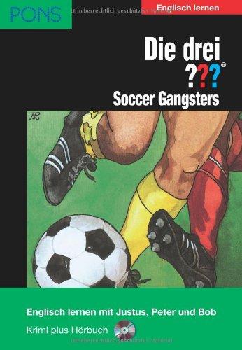 PONS Die drei ??? Fragezeichen, Soccer Gangsters: Englisch lernen mit Justus, Peter und Bob