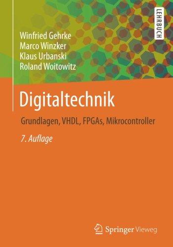 Digitaltechnik: Grundlagen, VHDL, FPGAs, Mikrocontroller (Springer-Lehrbuch)