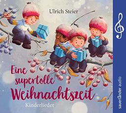 Eine supertolle Weihnachtszeit: Kinderlieder