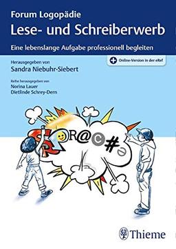 Lese- und Schreiberwerb: Eine lebenslange Aufgabe professionell begleiten (Forum Logopädie)