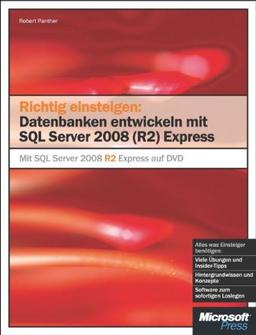 Richtig einsteigen: Datenbanken entwickeln mit SQL Server 2008 (R2) Express: Mit SQL Server 2008 R2 Express auf DVD