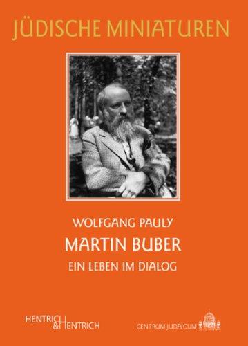 Martin Buber: Ein Leben im Dialog