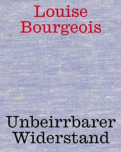 Louise Bourgeois. Unbeirrter Widerstand: Belvedere, Wien