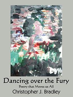 Dancing over the Fury: Poetry that Moves us All