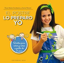 El postre lo preparo yo. Recetas para niños y niñas a partir de 3 años (Base cocina, Band 1)