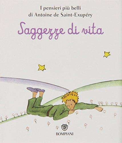 Il Piccolo Principe. Saggezze di vita (Varia)