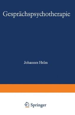 Gesprächspsychotherapie: Forschung - Praxis - Ausbildung