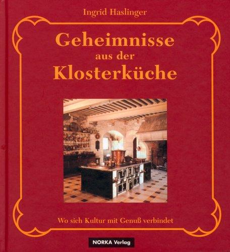 Geheimnisse aus der Klosterküche. Wo sich Kultur mit Genuß verbindet.