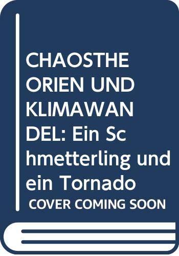 CHAOSTHEORIEN UND KLIMAWANDEL: Ein Schmetterling und ein Tornado