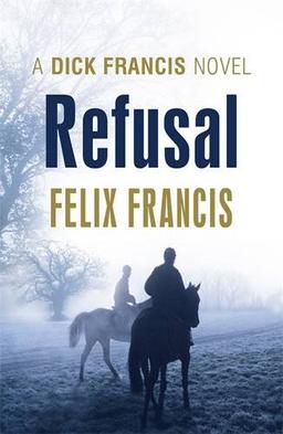 Refusal (Dick Francis Novel)