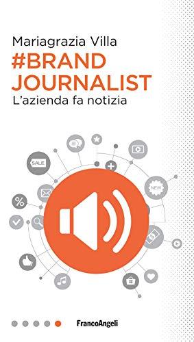 Brand journalist. L'azienda fa notizia