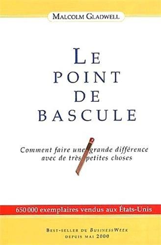 Le point de bascule : Comment faire une grande différence avec de très petites choses