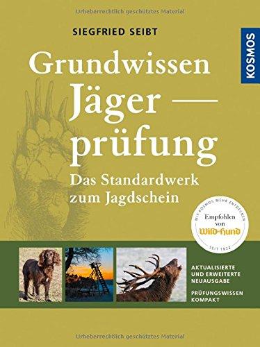 Grundwissen Jägerprüfung: Das Standardwerk zum Jagdschein