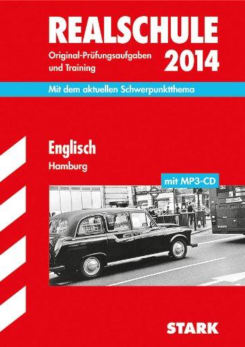 Abschluss-Prüfungsaufgaben Realschule Hamburg / Englisch mit MP3-CD 2014: Mit dem aktuellen Schwerpunktthema. Original-Prüfungsaufgaben und Training mit Lösungen.