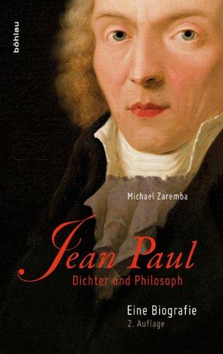 Jean Paul: Dichter und Philosoph. Eine Biografie