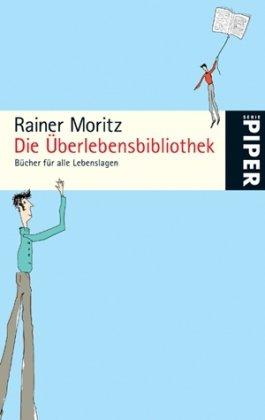 Die Überlebensbibliothek: Bücher für alle Lebenslagen