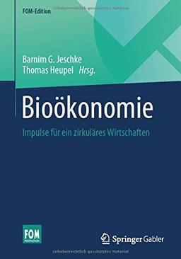 Bioökonomie: Impulse für ein zirkuläres Wirtschaften (FOM-Edition)