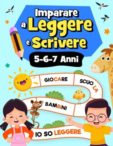 Imparare a Leggere e Scrivere con il Metodo Sillabico: Libro Prescolare per Bambini di 5-6-7 Anni