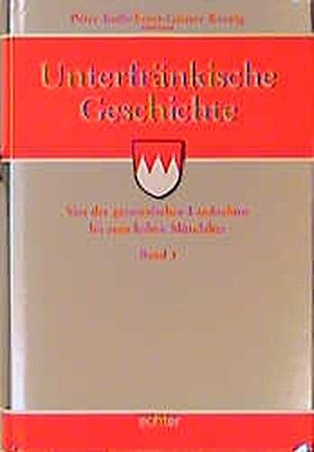 Unterfränkische Geschichte, 5 Bde., Bd.1, Von der germanischen Landnahme bis zum hohen Mittelalter