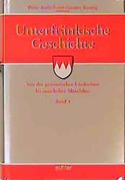 Unterfränkische Geschichte, 5 Bde., Bd.1, Von der germanischen Landnahme bis zum hohen Mittelalter