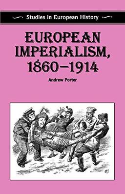 European Imperialism, 1860-1914 (Studies in European History)