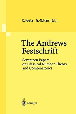 The Andrews Festschrift: Seventeen Papers On Classical Number Theory And Combinatorics