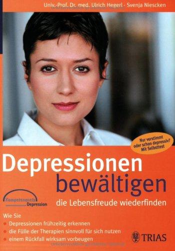 Depressionen bewältigen - die Lebensfreude wiederfinden