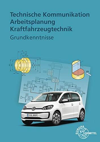 Technische Kommunikation Arbeitsplanung Kraftfahrzeugtechnik: Grundkenntnisse