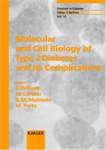 Frontiers in Diabetes / Molecular and Cell Biology of Type 2 Diabetes and Its Complications: 5th International Diabetes Conference, Turin, April ... Diabetes Conference, Turin, April 1998.