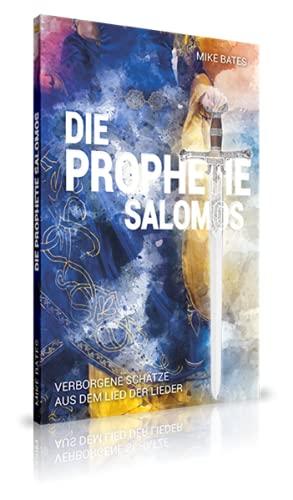 Die Prophetie Salomos: Verborgene Schätze aus dem Lied der Lieder