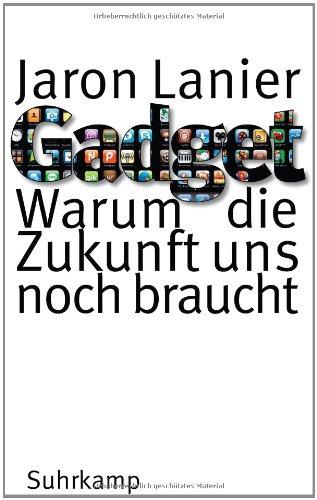 Gadget: Warum die Zukunft uns noch braucht