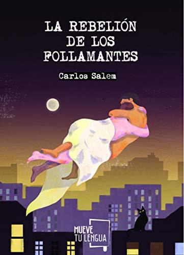 La rebelión de los follamantes (Prosa poética)