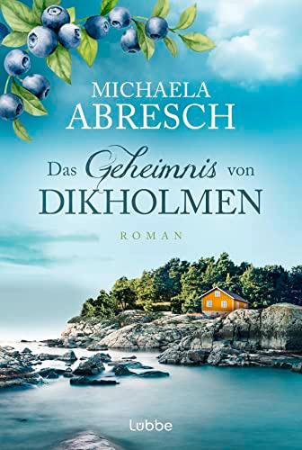 Das Geheimnis von Dikholmen: Roman. Familiengeheimnisse in Schweden