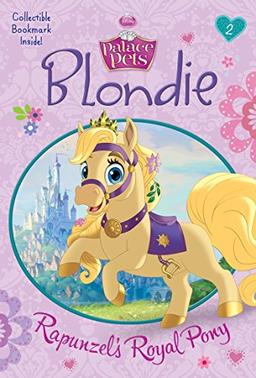 Blondie: Rapunzel's Royal Pony (Disney Princess: Palace Pets) (A Stepping Stone Book(TM), Band 2)