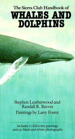 The Sierra Club Handbook of Whales and Dolphins