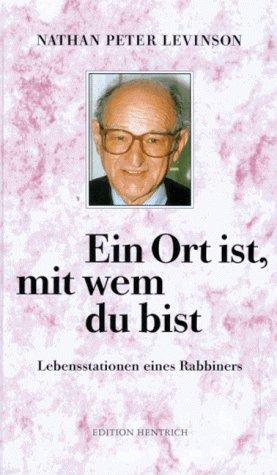 Ein Ort ist, mit wem du bist. Lebensstationen eines Rabbiners