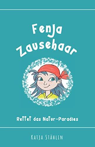 Fenja Zausehaar: Rettet das Natur-Paradies