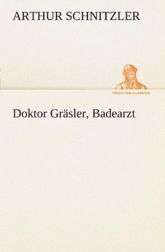 Doktor Gräsler, Badearzt (TREDITION CLASSICS)