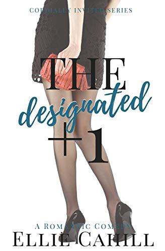 The Designated +1: A Romantic Comedy (Cordially Invited Series, Band 2)