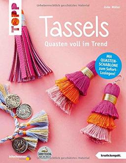 Tassels: Quasten voll im Trend. Mit Quasten-Schablone zum Sofort-Loslegen!