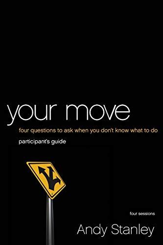 Your Move Participant's Guide: Four Questions to Ask When You Don’t Know What to Do