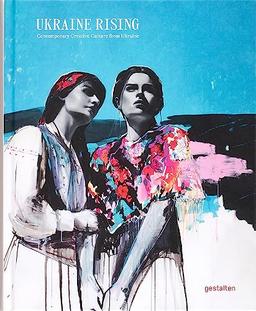 Ukraine Rising: Contemporary Creative Culture from Ukraine