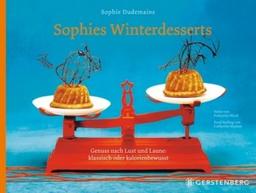 Sophies Winterdesserts: Genuss nach Lust und Laune: klassisch und kalorienbewusst